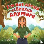 Boyer, Christine - I'm Not Afraid of Snakes...Anymore (The Willow Green Series Book 1)