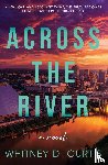 Curtis, Whitney D - Across the River