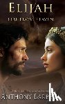 Barbera, Anthony J. - Elijah: Fire from Heaven