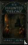 Parker, Shawn F - The Haunted Throne