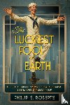 Roberts, Phillip S. - The Luckiest Fool on Earth