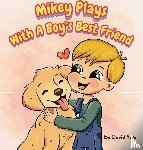 Yale, David - Mikey Plays With A Boy's Best Friend