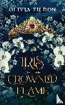 Tildon, Olivia - Iris of the Crowned Flame