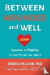 Palmer, Debra - Between Wounded and Well