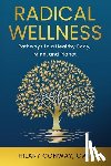 Conway, Hilary - Radical Wellness: Pathways to a Healthy Body, Mind, and Planet