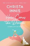 Innis, Christa - Here Comes the Drama: A Ferris & Sloan Story
