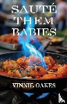 Oakes, Vinnie - Saute Them Babies