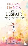 Warner, Margalea - Choosing Dance Over Despair