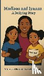 Smith, Lashanta - Madison and Iyanna A Bullying Story