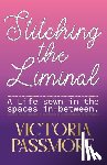 Passmore, Victoria - Stitching the Liminal