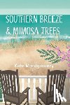 Montgomery, Kate - Southern Breeze & Mimosa Trees