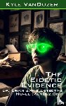 Vanduzer, Kyle David - The Eidetic Evidence