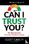 Carley, Scott - Can I Trust You? The Silent Question Everyone In Business Is Asking
