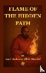 Lord Hakeem, Allah-Sharief - FLAME OF THE HIDDEN PATH