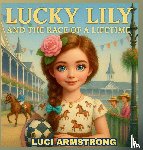 Armstrong, Luci - Lucky Lily And the Race of a Lifetime