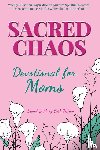 Nelson, David And Mary Beth - Sacred Chaos -- Devotional for Moms