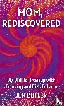 Butler, Jen - Mom, Rediscovered