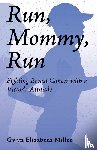 Miller, Gwyn E - Run, Mommy, Run