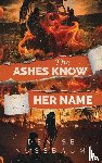 Nussbaum, Denise - The Ashes Know Her Name