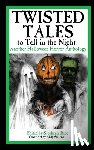 Rose, Stephanie - Twisted Tales to Tell in the Night: Another Halloween Horror Anthology