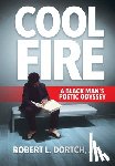 Dortch, Robert L. - Cool Fire: A Black Man's Poetic Odyssey