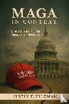 Hileman, Justin T. - MAGA in Context