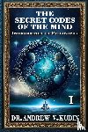 Kudin, Andrew V. - THE SECRET CODES OF THE MIND