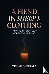 Dillard, Michael M. - A Fiend In Sheep's Clothing