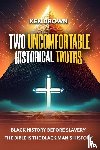 Brown, Kenneth - Two Uncomfortable Historical Truths