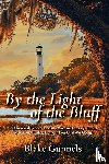 Gunnels, Blake - By the Light of the Bluff