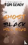 Deady, Tom - The Ghost of Black Hill Road