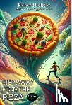 Holeton, Richard - Step Away from the Pizza: Fictions, etc.