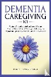 Lewis, Debra S - Dementia Caregiving 101