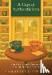 Owens, Christina - A Cup of Authenticitea: Short Stories and Reflections to Sip On While You're Steeping