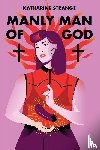 Strange, Katharine - Manly Man of God