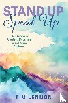 Lennon, Tim - Stand Up Speak Up -- How Survivors Created a Movement to End Sexual Violence