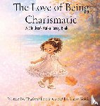 Love, Charisma, Goldie, Lucky - The Love of Being Charismatic