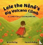 Molloy, Brian, Molloy, Hannah - Lele the N¿n¿'s Big Volcano Climb
