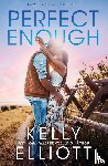 Elliott, Kelly - Perfect Enough