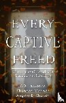 Lawrence, B. D., McNear, Shannon, Shelton, Angela D. - Every Captive Freed