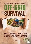Wright, J. D. - Practical Projects For Off-Grid Survival