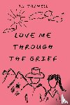 Tazwell, J. S. - Love Me Through the Grief