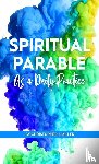 Miller, Christopher John - Spiritual Parable As A Daily Practice