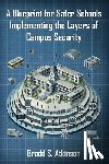 Atkinson, Bradd S. - A Blueprint for Safer Schools: Implementing the Layers of Campus Security