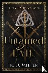 Miller, K. D. - Untamed Fate