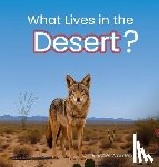 Worden, Rachel - What Lives in the Desert?: A Rhythmic Picture Book for Early Learning, Visual Accessibility, and Joyful Discovery