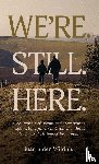 Wildnis, Juan N der - WE'RE. STILL. HERE.