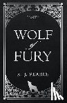 Pearce, K. J. - Wolf of Fury