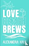 Hale, Alexandra - Love Beach Brews (Love Beach Novella Collection)