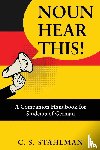 Stahlman, C. S. - Noun Hear This!